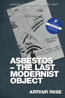 Asbestos - The Last Modernist Object - eBook