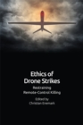 Ethics of Drone Strikes : Restraining Remote-Control Killing - eBook