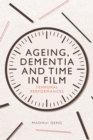 Ageing, Dementia and Time in Film : Temporal Performances - eBook