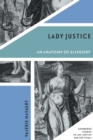 Lady Justice : An Anatomy of Allegory - eBook