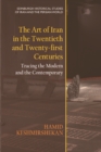 The Art of Iran in the Twentieth and Twenty-first Centuries : Tracing the Modern and the Contemporary - eBook