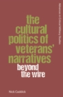The Cultural Politics of Veterans' Narratives : Beyond the Wire - Book