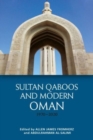 Sultan Qaboos and Modern Oman, 1970-2020 - Book