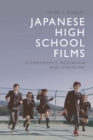 Japanese High School Films : Iconography, Nostalgia and Discipline - eBook