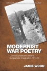 Modernist War Poetry : Combat Gnosticism and the Sympathetic Imagination, 1914 19 - Book