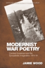 Modernist War Poetry : Combat Gnosticism and the Sympathetic Imagination, 1914-19 - eBook