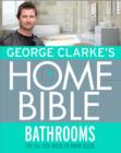 George Clarke's Home Bible: Bathrooms : The All-You-Need-To-Know Guide - eBook
