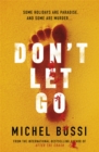 Don't Let Go : Some holidays are paradise, and some are murder…. - Book
