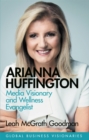 Arianna Huffington : Media Visionary and Wellness Evangelist - Book