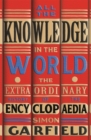All the Knowledge in the World : The Extraordinary History of the Encyclopaedia by the bestselling author of JUST MY TYPE - eBook