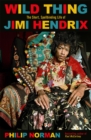 Wild Thing : The short, spellbinding life of Jimi Hendrix - Book