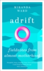 Adrift : Fieldnotes from Almost-Motherhood - Book