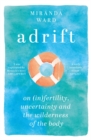 Adrift : On Fertility, Uncertainty and the Wilderness of the Body - Book