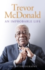 An Improbable Life : The Autobiography - Book
