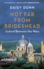 Not Far From Brideshead : Oxford Between the Wars - Book