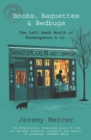 Books, Baguettes and Bedbugs : Enchanting memoir of a struggling writer and an eccentric Paris bookshop - eBook
