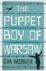 The Puppet Boy of Warsaw : A compelling, epic journey of survival and hope - Book