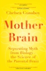 Mother Brain : Separating Myth from Biology   the Science of the Parental Brain - eBook