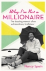 Why I'm Not A Millionaire : The dazzling memoir of an extraordinary trailblazer - Book