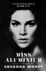 Miss Aluminium : ONE OF THE SUNDAY TIMES' 100 BEST SUMMER READS OF 2020 - eBook