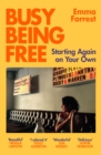 Busy Being Free : Starting Again on Your Own - Book