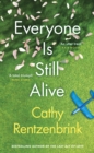 Everyone Is Still Alive : The funny and moving fiction debut from the Sunday Times bestselling author of The Last Act of Love - eBook