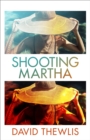 Shooting Martha - Book