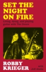 Set the Night on Fire : Living, Dying and Playing Guitar with the Doors - Book