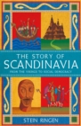 The Story of Scandinavia : From the Vikings to Social Democracy - eBook