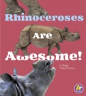 Rhinoceroses Are Awesome! - eBook