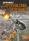 Can You Survive a Supervolcano Eruption? : An Interactive Doomsday Adventure - eBook