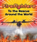 Firefighters to the Rescue Around the World - eBook