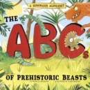 A Dinosaur Alphabet : The ABCs of Prehistoric Beasts! - eBook