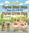 Three Blind Mice Team Up with the Three Little Pigs - eBook