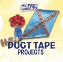 My First Guide to Duct Tape Projects - eBook