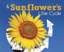 A Sunflower's Life Cycle - eBook