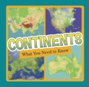 Continents : What You Need to Know - eBook