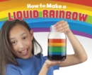 How to Make a Liquid Rainbow - eBook