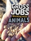Gross Jobs Working with Animals - eBook