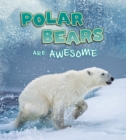 Polar Bears Are Awesome - eBook