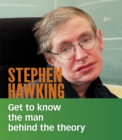 Stephen Hawking : Get to Know the Man Behind the Theory - eBook