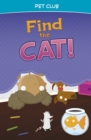 Find the Cat! : A Pet Club Story - Book