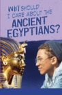 Why Should I Care About the Ancient Egyptians? - Book