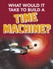 What Would it Take to Build a Time Machine? - Book