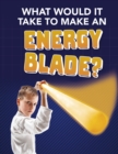 What Would It Take to Make an Energy Blade? - Book