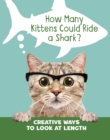 How Many Kittens Could Ride a Shark? : Creative Ways to Look at Length - eBook