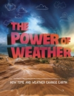 The Power of Weather : How Time and Weather Change the Earth - Book