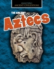 The Ancient Aztecs - Book