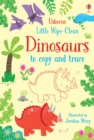 Little Wipe-Clean Dinosaurs to Copy and Trace - Book