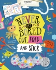 Never Get Bored Cut, Fold and Stick - Book